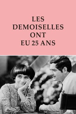 Les demoiselles ont eu 25 ans